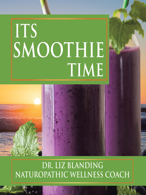 Title details for Its Smoothie Time by Dr. Liz Blanding - Available